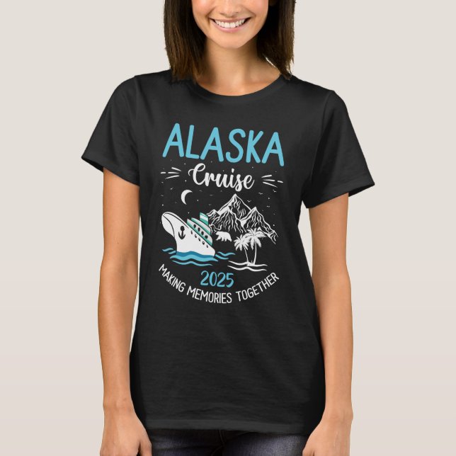 Alaska Cruise 2025 Matching Family Friends T-Shirt (Front)