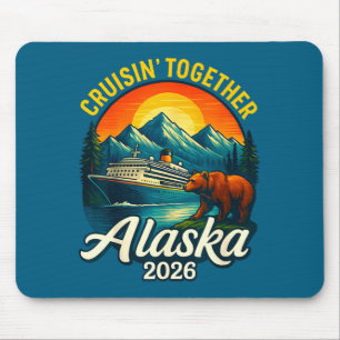 Alaska Cruise 2026 Cruisin Together Matching Famil Mouse Pad