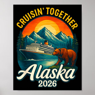 Alaska Cruise 2026 Cruisin Together Matching Poster