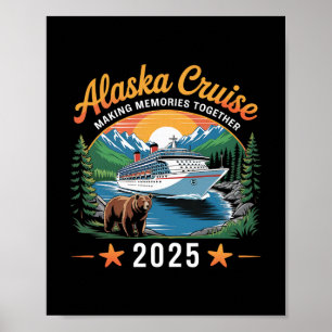 Alaska Cruise Making Memories 2025 Family Vacation Poster