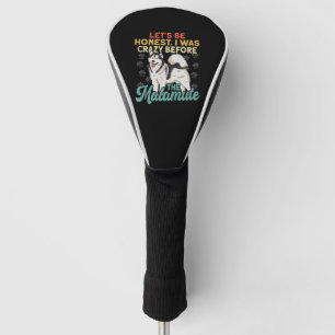 Alaska Dog I Was Crazy Before Alaskan Malamute Golf Head Cover