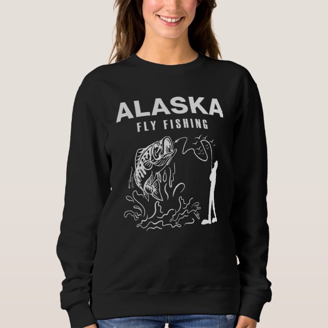 Alaska Fly Fishing Outdoors adventures outfit idea Sweatshirt (Front)