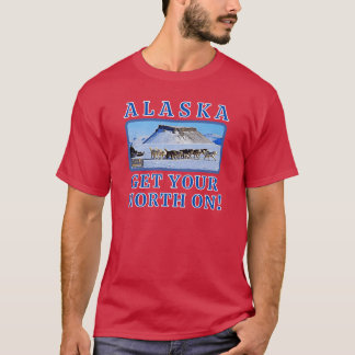 Alaska Get Your North On T-Shirt