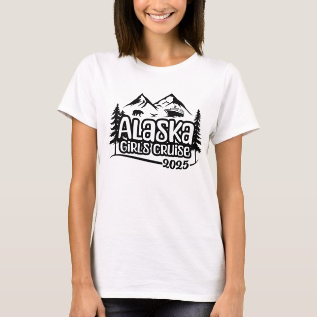 Alaska Girls Cruise, vacation, 2025, Alaska Trip T-Shirt (Front)
