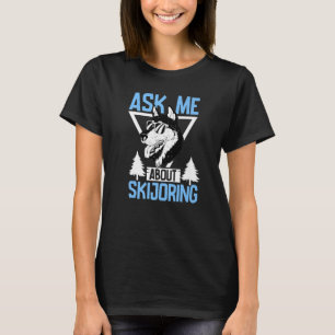 Alaska husky sled dog racing and mushing  16 T-Shirt
