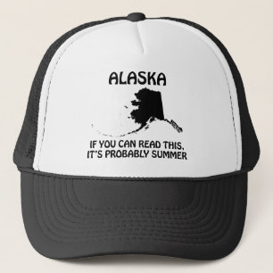 Alaska - If You Can Read This It's Probably Summer Trucker Hat