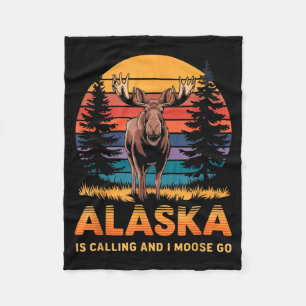 Alaska Is Calling And I Moose Go Funny Animal Love Fleece Blanket