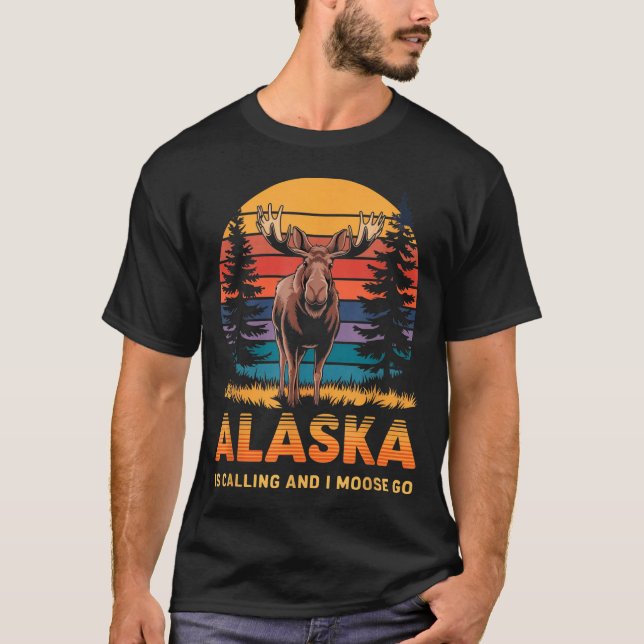 Alaska Is Calling And I Moose Go Funny Animal Love T-Shirt (Front)