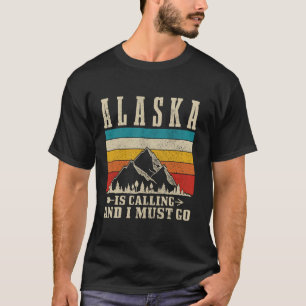 Alaska Is Calling I Must Go Vintage Mountains Hiki T-Shirt
