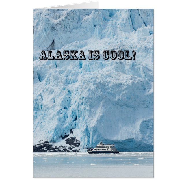 Alaska is cool! (Front)