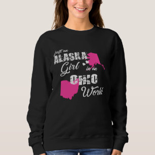 Alaska  Just an Alaska girl in an Ohio Sweatshirt