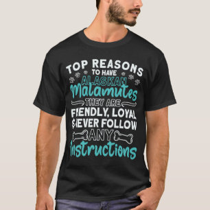 Alaska Malamute Dog Owner Reasons To Have Alaskan  T-Shirt
