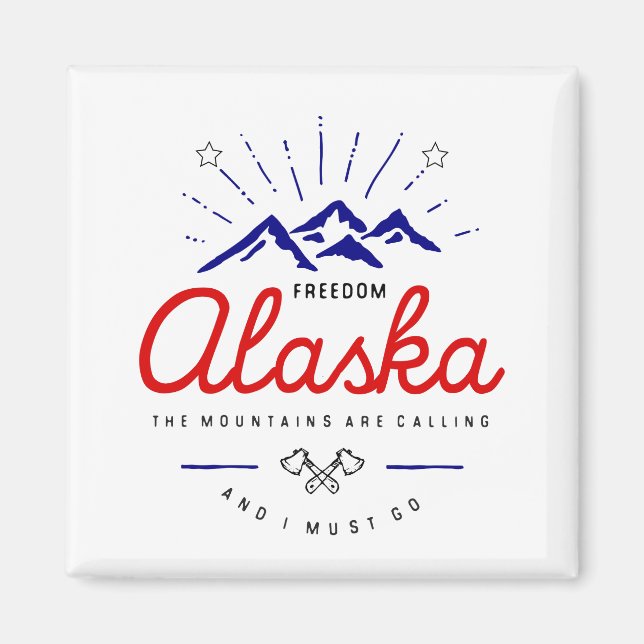 Alaska Mountains are Calling I Must Go Magnet (Front)