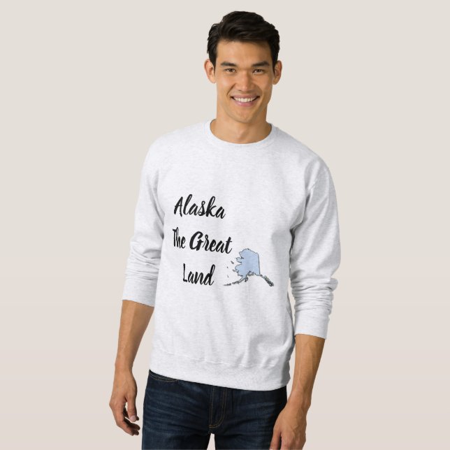 Alaska The Great Land Sweatshirt (Front Full)