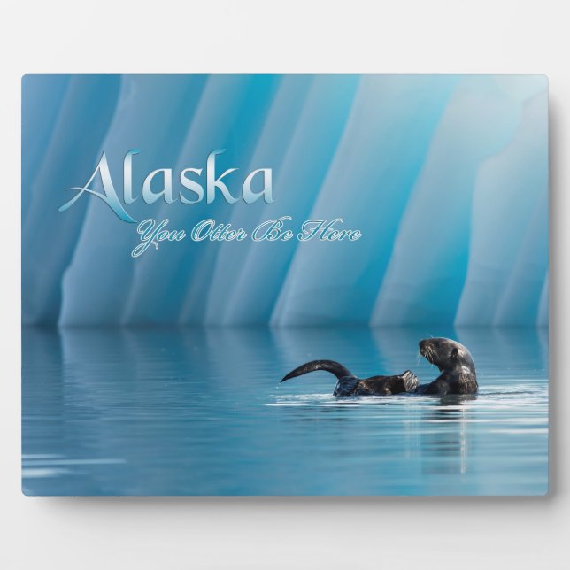 Alaska-You Otter Be Here Plaque (Front)