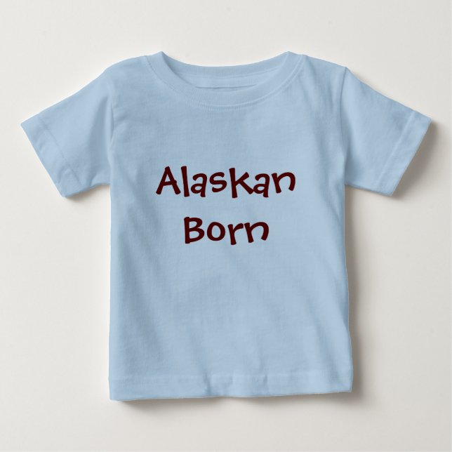 Alaskan Born Baby T-Shirt (Front)