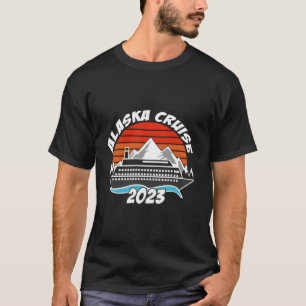 Alaskan Cruise 2023 Alaskan Boat To Alaska Cruise T-Shirt