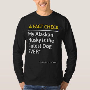 Alaskan Husky Dog Owner Funny Fact Check Family T-Shirt