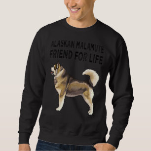 Alaskan Malamute Friend For Life Dog Friendship Sweatshirt