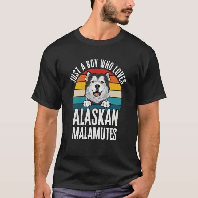 Alaskan Malamute Just A Boy Who Loves Alaskan Mala T-Shirt (Front)