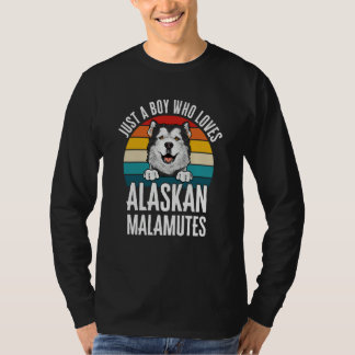 Alaskan Malamute Just A Boy Who Loves Alaskan Mala T-Shirt
