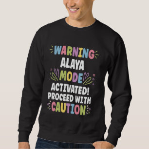 ALAYA Personalised Name Funny Cute Custom ALAYA Na Sweatshirt