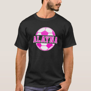 Alayna Name Girls Soccer Play Football Sports Fan T-Shirt