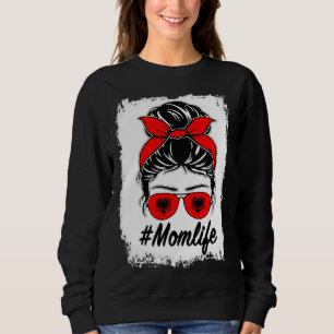 Albania Flag Albanian Mom Messy Bun Mom Life Sweatshirt