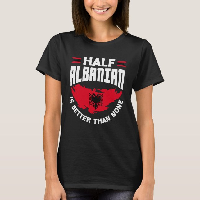 Albanian Albania Half Albanian Flag T-Shirt (Front)