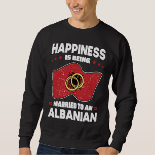 Albanian Marriage Albanian Heritage Married Albani Sweatshirt