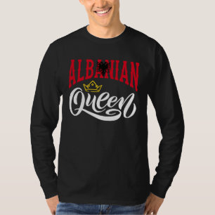 Albanian Queen Albanian Albania Albanian Flag T-Shirt
