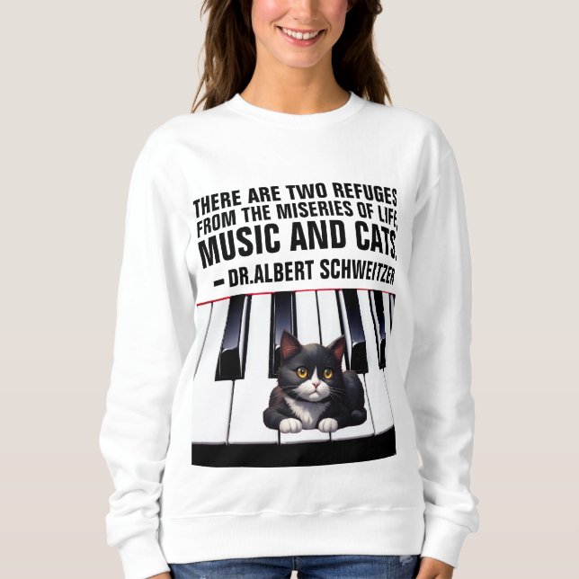 ALBERT SCHWEITZER CAT QUOTE MUSIC AND CATS  SWEATSHIRT (Front)