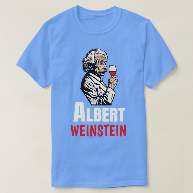 Albert Weinstein Wine Lover Winemaker  T-Shirt (Design Front)