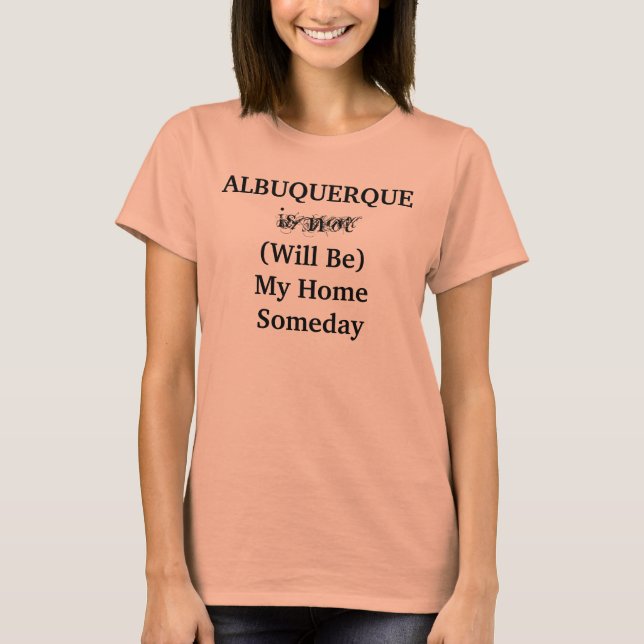 ALBUQUERQUE New Mexico Home Someday Travel City T-Shirt (Front)
