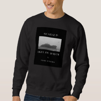 Alcatraz In Light And Shadow Sweatshirt