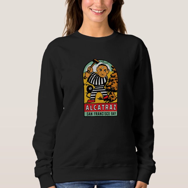 Alcatraz Prison 1 Sweatshirt (Front)