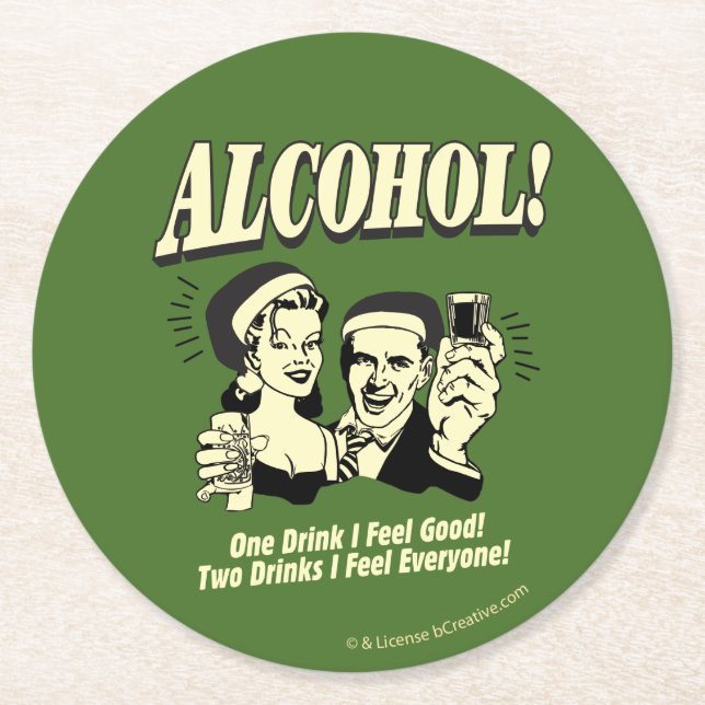 Alchohol: One Drink I feel Good Round Paper Coaster (Front)