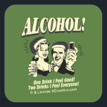 Alchohol: One Drink I feel Good Square Sticker<br><div class="desc">Welcome to RetroSpoofs. It's the ultimate collection of classic,  retro-style t-shirts that pokes fun at beer,  men,  women,  poker,  jobs and all the other bad things that make us feel so good!</div>