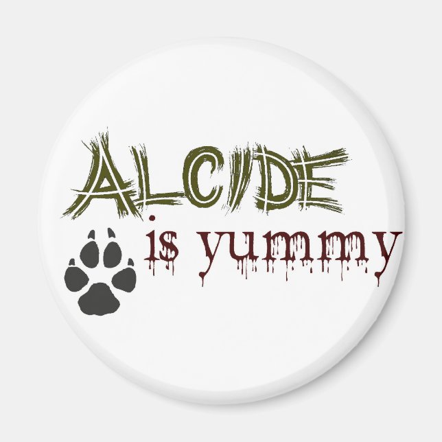 Alcide is Yummy. Magnet (Front)
