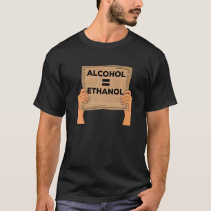 Alcohol Ethanol Recovery Addiction Sobriety Alcoho T-Shirt