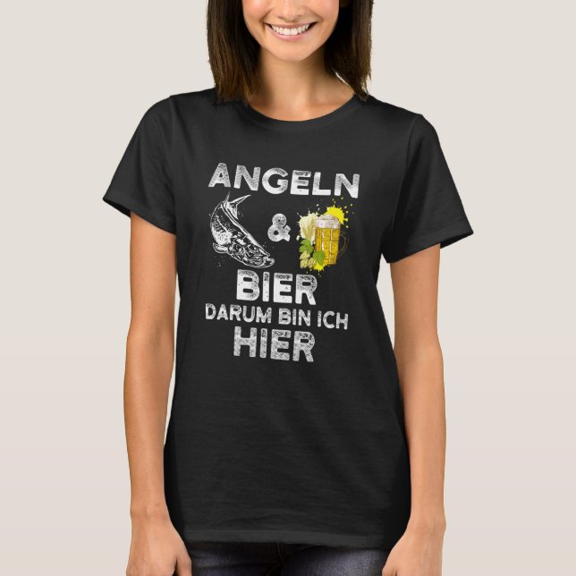 Alcohol Fishing   Fishing And Beer Darum Bin Ich H T-Shirt (Front)