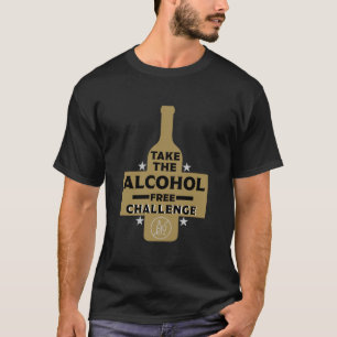 Alcohol Free And Sober T-Shirt