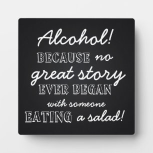 Alcohol! Great Story Plaque
