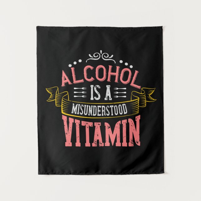 Alcohol Is A Misunderstood Vitamin Tapestry (Front)