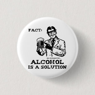 Alcohol is a Solution in Chemistry Retro 3 Cm Round Badge