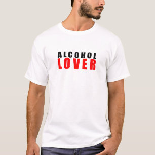 Alcohol lover T-Shirt
