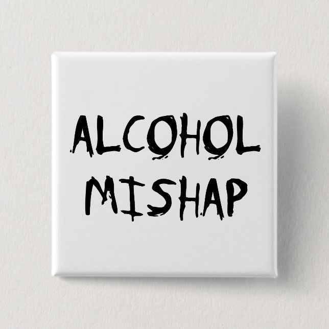 Alcohol Mishap 15 Cm Square Badge (Front)