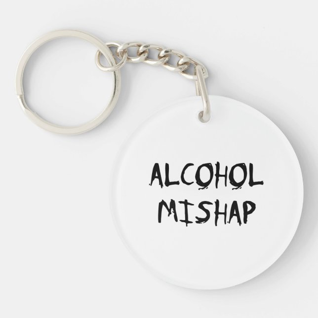 Alcohol Mishap Key Ring (Front)