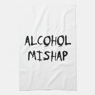 Alcohol Mishap Tea Towel