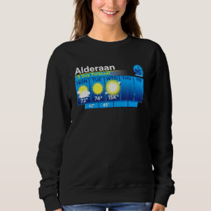 Alderaan 5 Day Forecast Funny Weather Forecast Sweatshirt